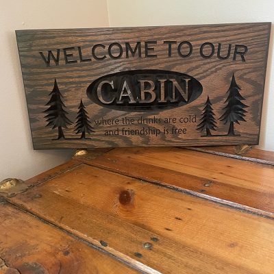 Welcome to our Cabin – Engraved Wood Sign