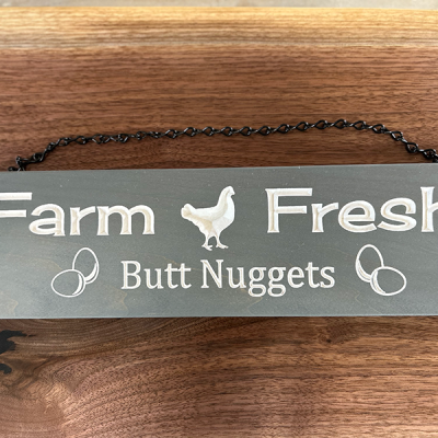 Farm Fresh Butt Nuggets – Engraved Wood Sign